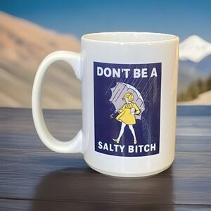 Don't Be A Salty B**** Coffee Mug Funny Mugs Sassy Humor Coffee Cup